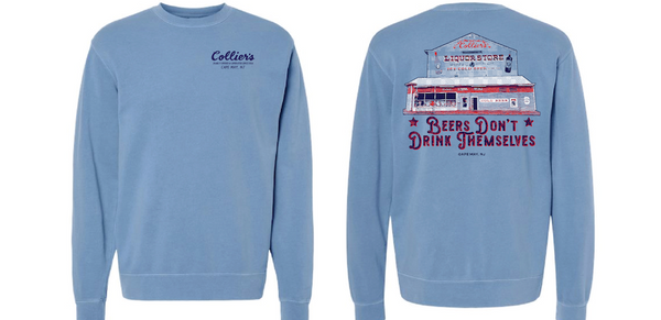 "Beers Don't Drink Themselves" ~ Pigment Dyed Light Blue Crewneck